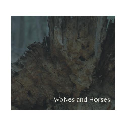 Wolves and Horses Wolves and Horses (7'')